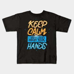 Keep Calm & Wash Your Hands | Quarantined Kids T-Shirt